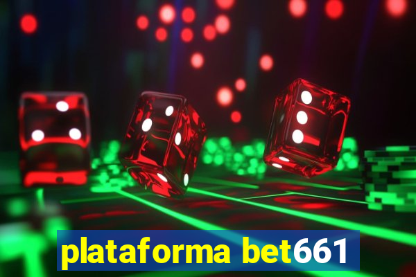 plataforma bet661